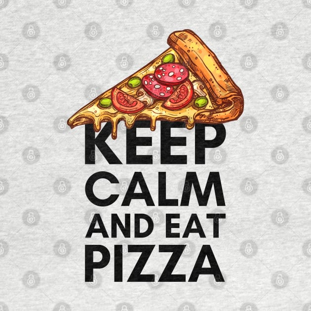 Keep Calm and Eat Pizza - Food Pun by Zen Cosmos Official